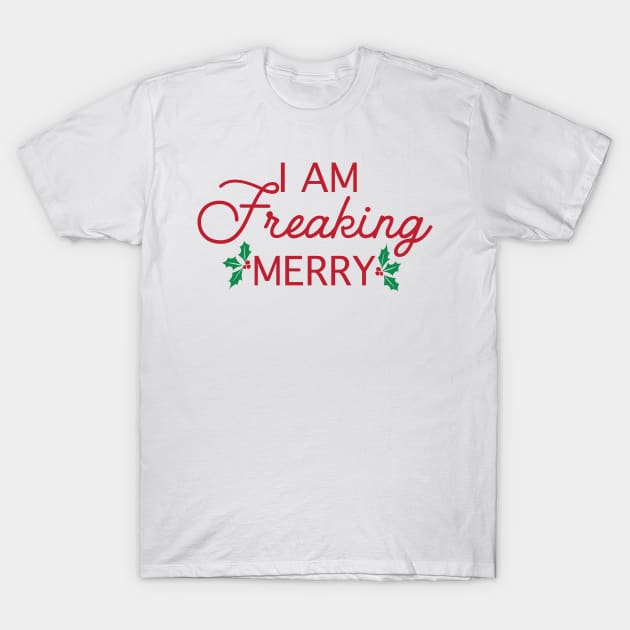 Freaking Merry T-Shirt by Nataliatcha23